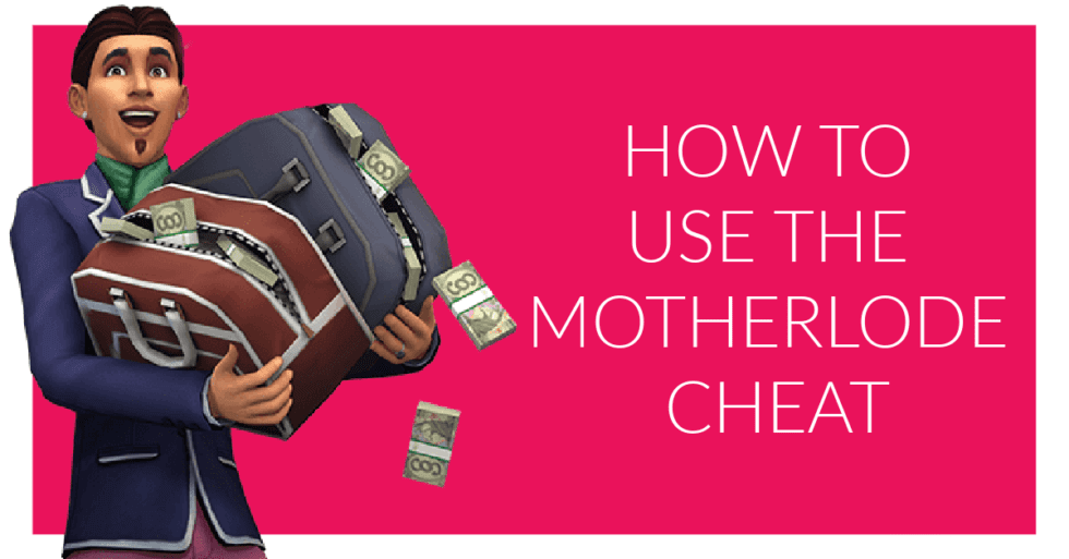 How to Use The Sims 4 Motherlode Cheat [2023]