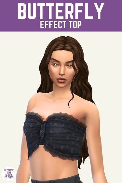 This image has a purple bar at the top with white text that reads "Butterfly Effect Top" and below is a sim. The sim has brown hair and is wearing a cropped bandeau top in black with ruffles on the edges 