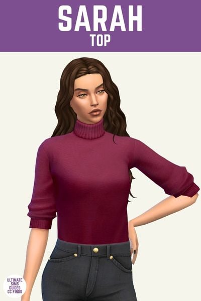 This image has a purple bar at the top with white text that reads "Sarah Top" and below is a sim. They are wearing a turtleneck sweater in maroon tucked into black jeans. 