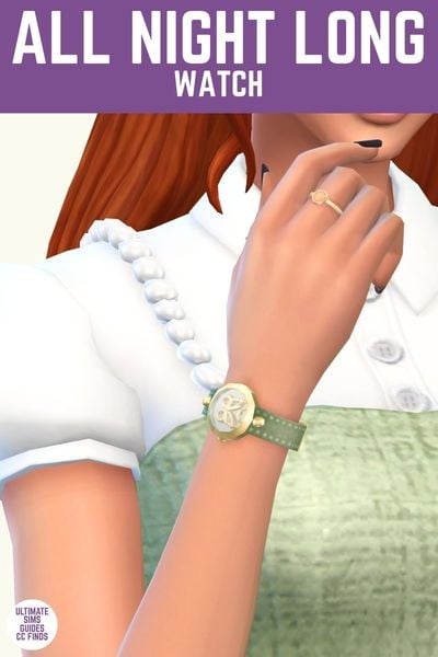 This image has a purple bar at the top with white text that says "All night long watch" and below is a close up of a sim's arm wearing a green leather watch with a butterfly and moon on the watch face 