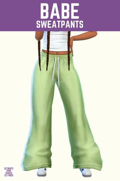 This image has a purple bar at the top with white text that says "Babe Sweatpants" and below is a sim from the waist down wearing a white top and light green sweat pants 