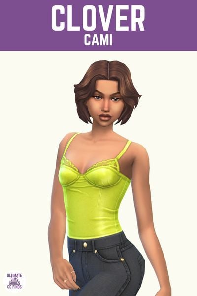 This image has a purple bar at the top with white text that reads "Clover Cami" and below is a sim with a bob hairstyle posing in black jeans and a bright green cami top 