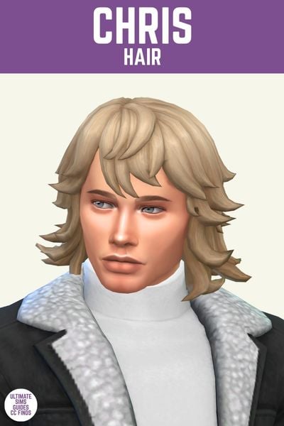 This image has a purple bar at the top with white text that says "Chris Hair" and below is a male sim wearing a white shirt with a sherpa lined jacket and they have messy blonde hair 