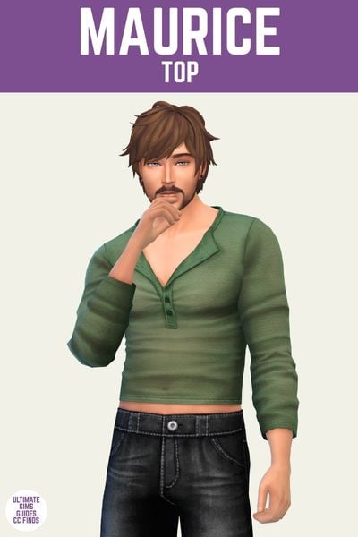 This is a product image for the Axa 2025 cc collection for The Sims 4. This image has a purple bar at the top the text "Maurice Top" and below is a male sim posed. The Sim has brown hair and is wearing a green Henley shirt with black jeans 