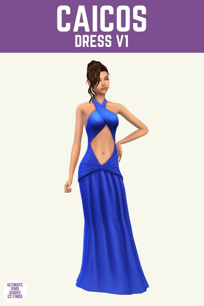 This image has a purple bar at the top and in white text it says "Caicos Dress V1" and below is a sim with a brown up-do and they are wearing a blue floor length dress with a halter neckline. 