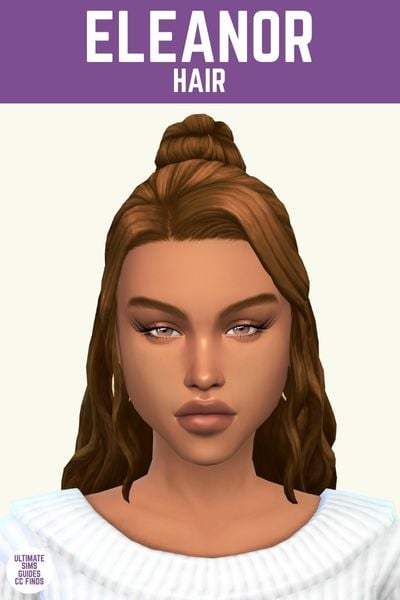 This image has a purple bar at the top that says "Eleanor Hair" and below is a sim with half-up hair in a bun with two face framing pieces 