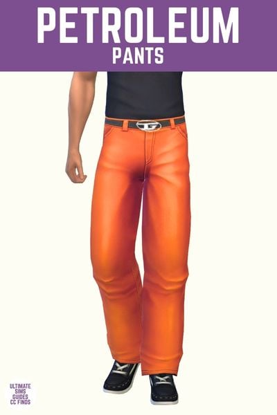This image has a purple bar at the top with white text that says "Petroleum Pants" and below is a sim from the waist down wearing a black shirt tucked into bright orange pants. 